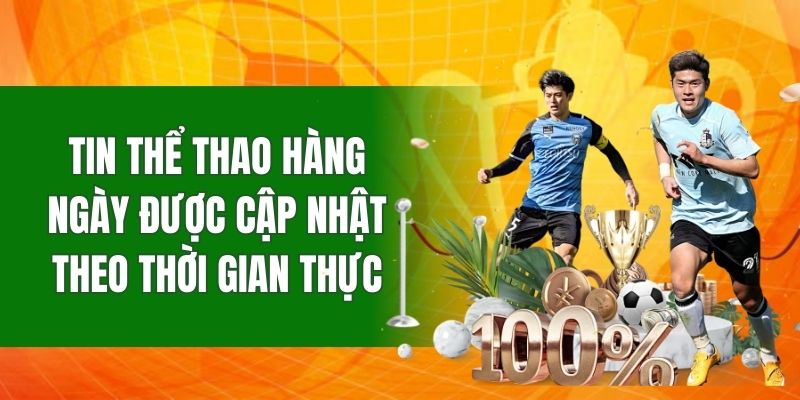Tin thể thao hàng ngày được cập nhật theo thời gian thực