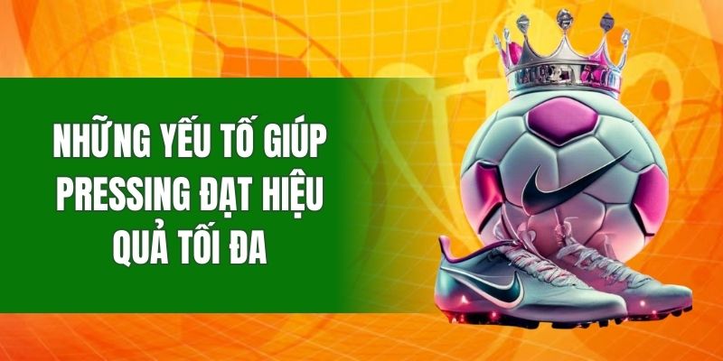 Yếu tố nền tảng quyết định sức mạnh của pressing trong bóng đá